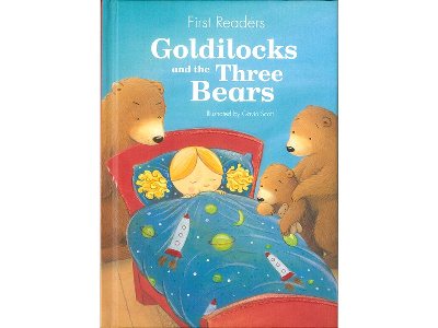 GOLDILOCKS AND THE THREE BEARS GOLDILOCKS AND THE THREE BEARS