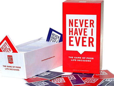 NEVER HAVE I EVER! NEVER HAVE I EVER!