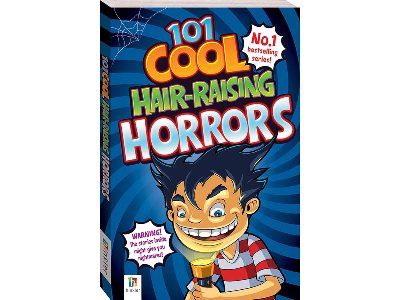 101 COOL HAIR-RAISING HORRORS 101 COOL HAIR-RAISING HORRORS