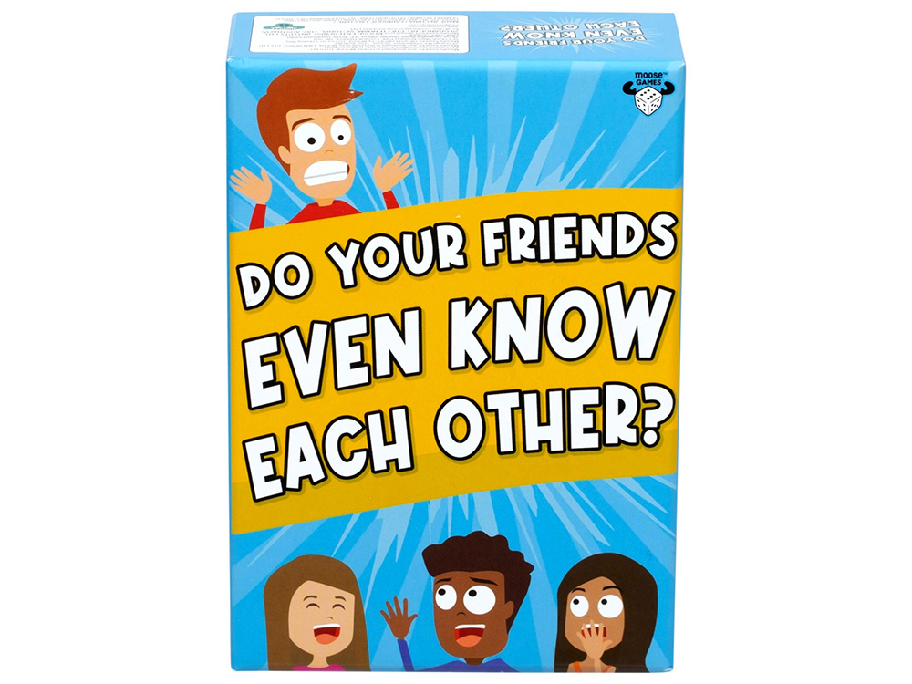 DO YOUR FRIENDS EVEN KNOW EACH