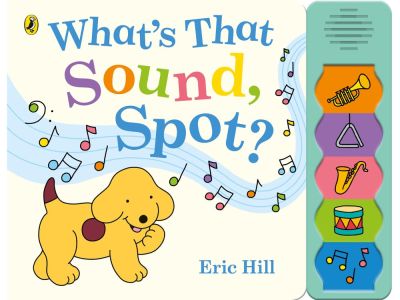 WHAT'S THAT SOUND, SPOT? WHAT'S THAT SOUND, SPOT?