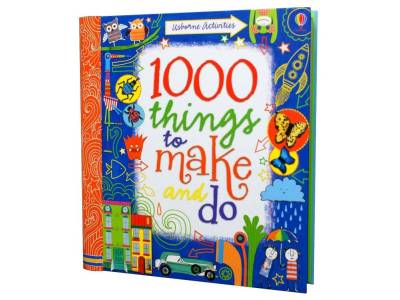 1000 THINGS TO MAKE AND DO 1000 THINGS TO MAKE AND DO